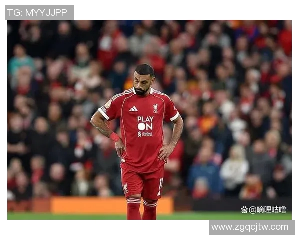 卡拉格直言利物浦核心问题萨拉赫状态下滑已不再巅峰